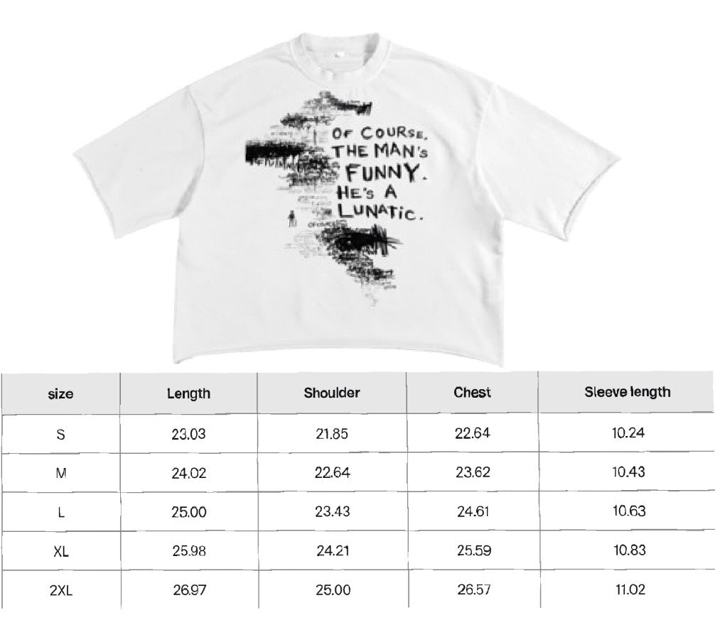 *He’s a lunatic* tee-shirt